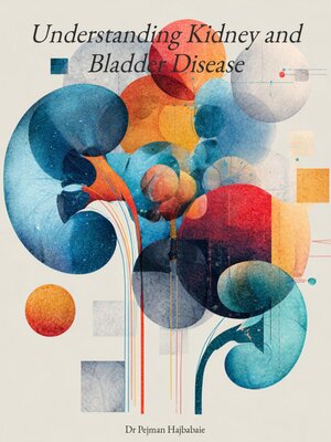 cover image of Understanding Kidney and Bladder Disease